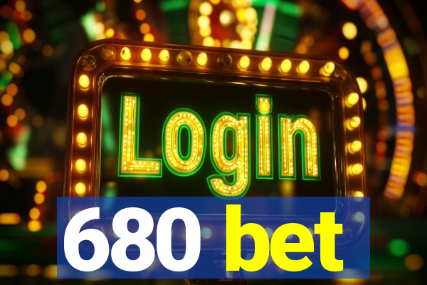 680 bet